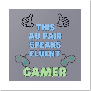 Au pair speaks fluent gamer Posters and Art